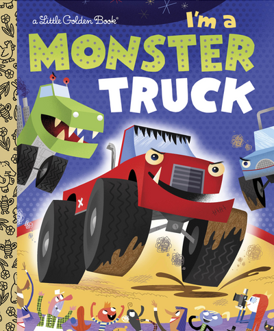 Little Golden Book: I'm a Monster Truck